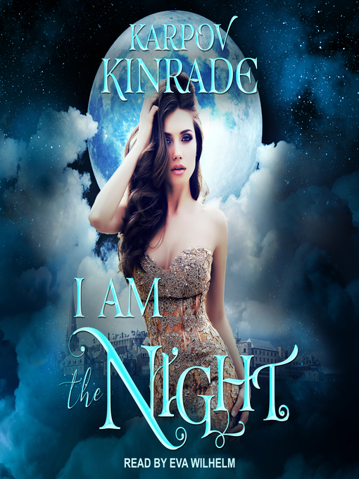 Title details for I Am the Night by Karpov Kinrade - Available